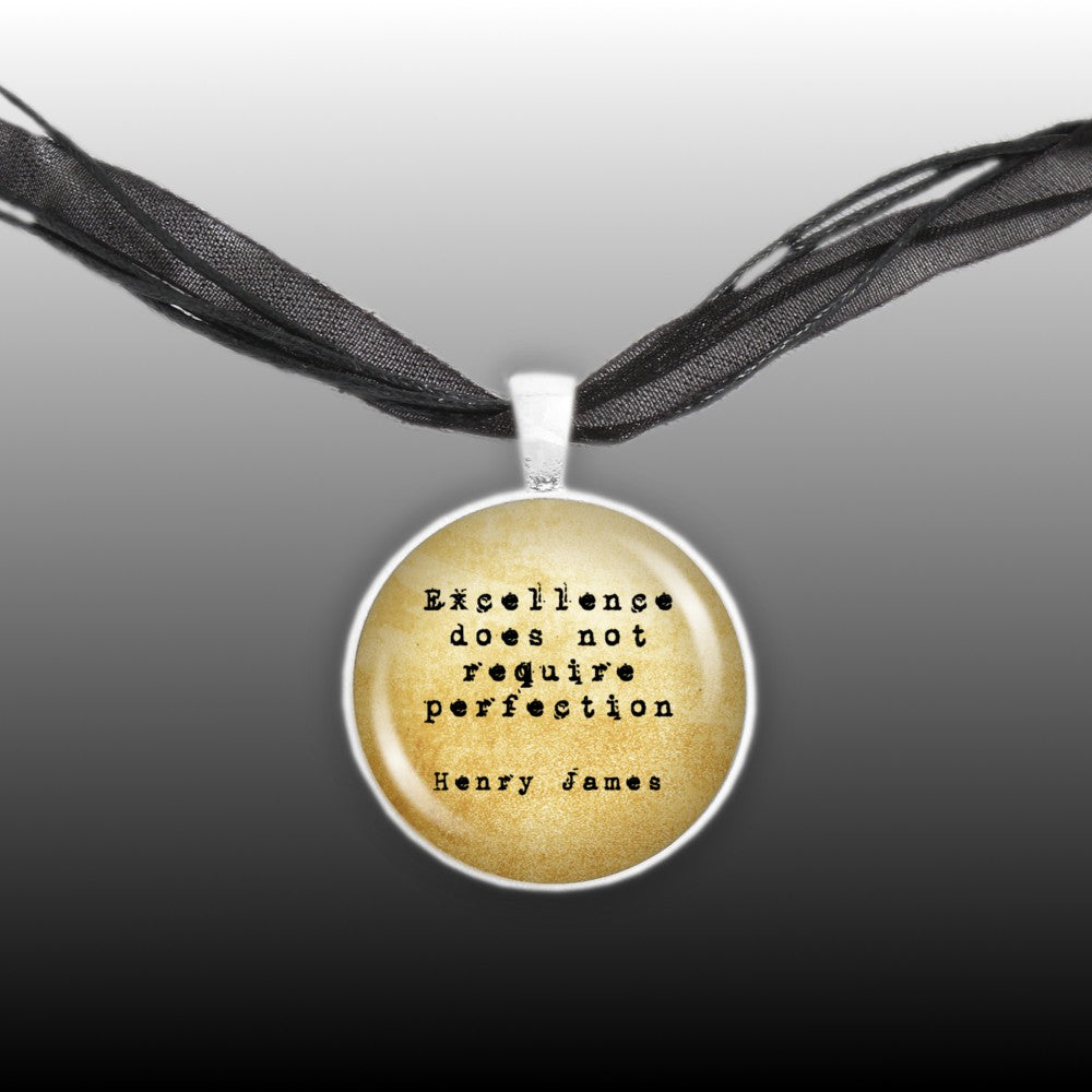 Excellence Does Not Require Perfection Henry James Quote Vintage Style 1" Pendant Necklace in Silver Tone