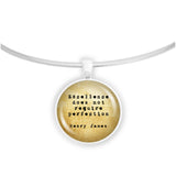 Excellence Does Not Require Perfection Henry James Quote Vintage Style 1" Pendant Necklace in Silver Tone