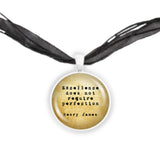 Excellence Does Not Require Perfection Henry James Quote Vintage Style 1" Pendant Necklace in Silver Tone