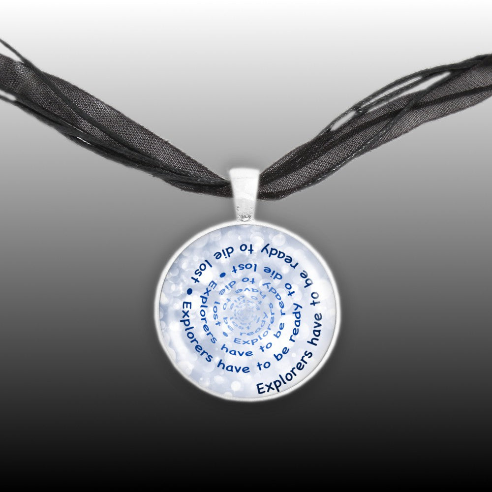 Explorers Have to Be Ready to Die Lost Quote Swirl Vortex 1" Pendant Necklace in Silver Tone
