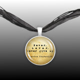 Never, Never, Never Give Up Winston Churchill Quote Vintage Style 1" Pendant Necklace in Silver Tone