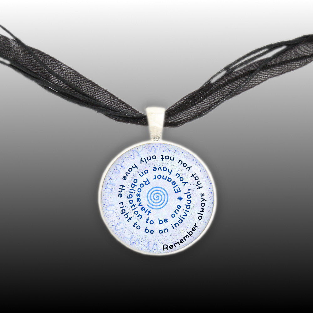 Remember Always That You Not Only Have ... Eleanor Roosevelt Quote Spiral 1" Pendant Necklace Silver Tone